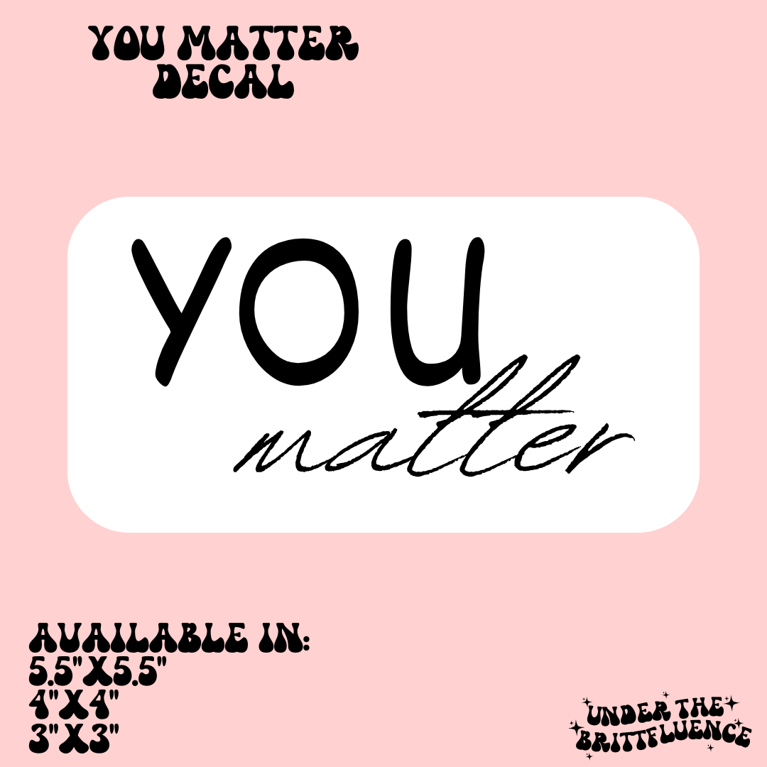 You Matter Decal