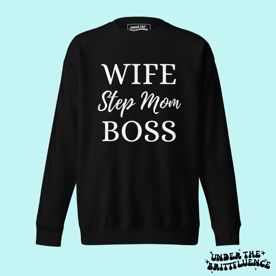Wife Stepmom Boss Sweatshirt