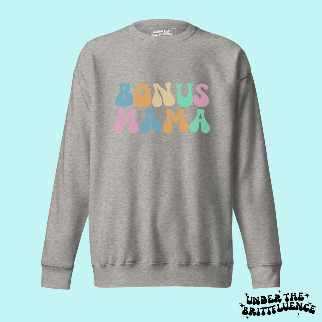 Bonus Mama Sweatshirt