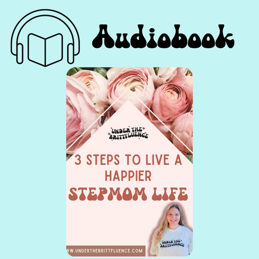 Audiobook: 3 Steps To Live A Happier Stepmom Life