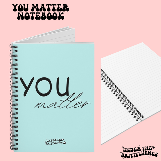 You Matter Spiral Notebook
